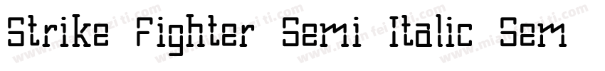 Strike Fighter Semi-Italic Semi-Ita字体转换